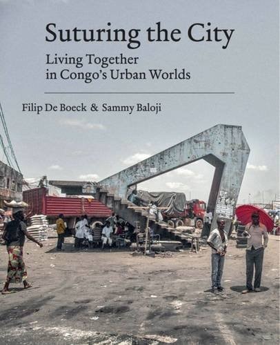 Suturing the City Living Together in Congo's Urban Worlds
