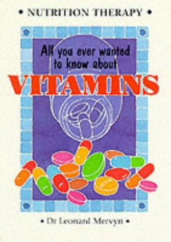 All You Ever Wanted to Know about Vitamins