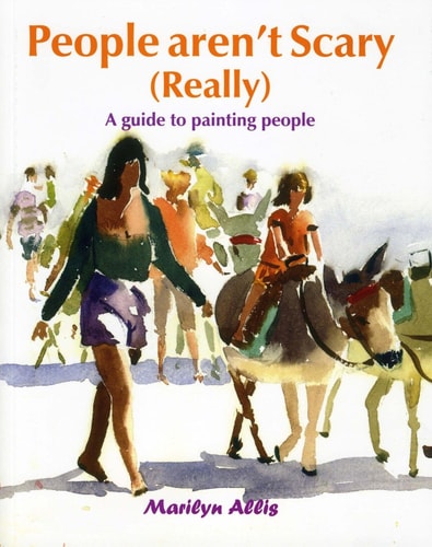 People Aren't Scary (really) A Guide to Painting People