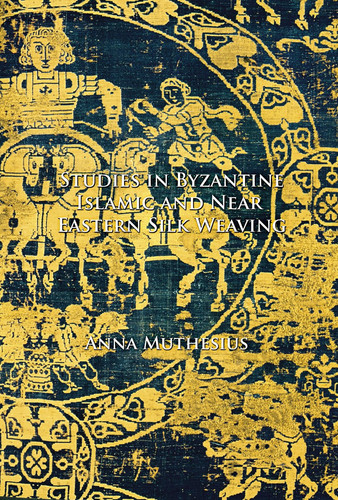 Studies in Byzantine, Islamic and Near Eastern Silk Weaving.