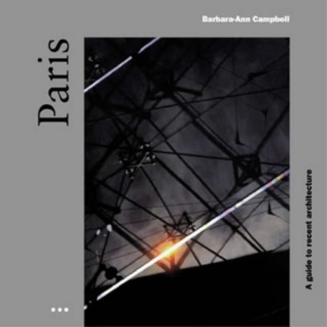 Paris: A Guide to Recent Architecture