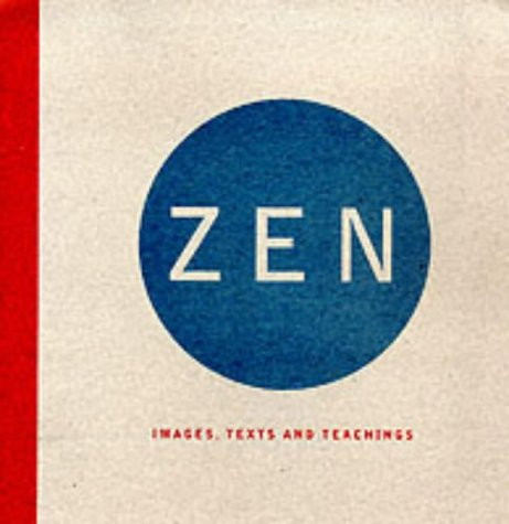 Living with Zen Images, Texts and Teachings