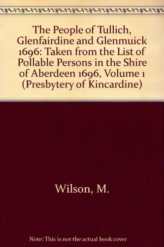 The People of Tullich, Glengairdine and Glenmuick, 1696