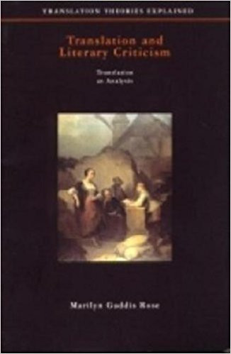 Translation and Literary Criticism (Translation Theories Explored)