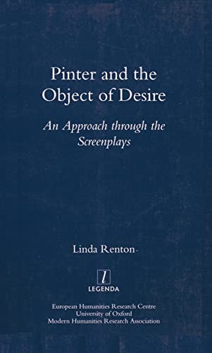 Pinter and the Object of Desire: An Approach Through the Screenplays (Legenda Main Series)