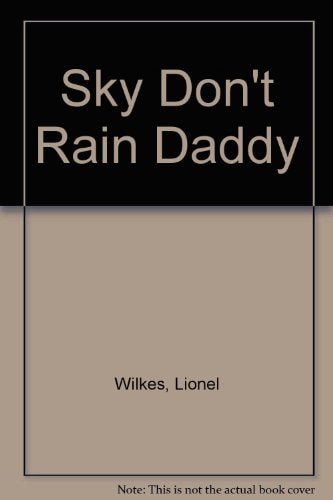 Sky Don't Rain Daddy