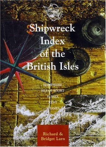 Shipwreck Index of Ireland, Volume 6 - All Ireland (part of the Shipwreck Index of the British Isles Series), Index to Volumes 1-6