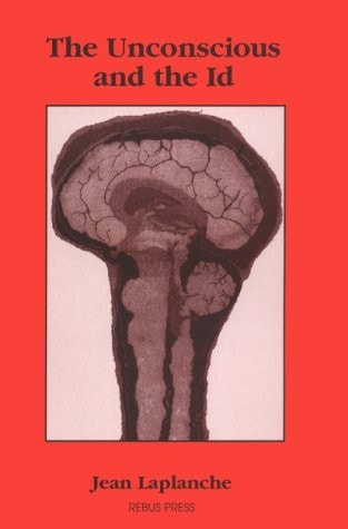 The Unconscious and the Id A Volume of Laplanche's Problematiques