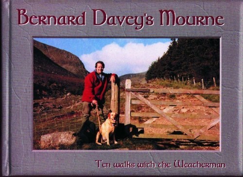 Bernard Davey's Mourne Ten Walks in Mourne with the Weatherman
