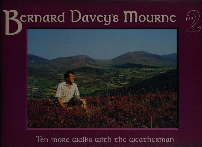 Bernard Davey's Mourne Ten more walks with the weatherman