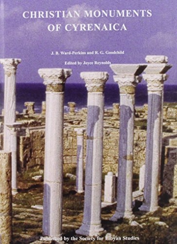 Christian Monuments of Cyrenaica (Society for Libyan Studies Monograph)