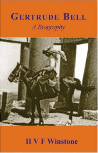 Gertrude Bell: A Biography