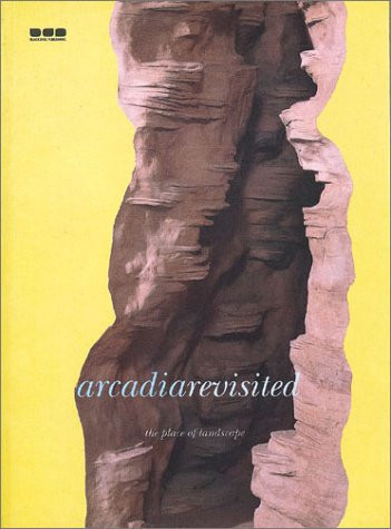 Arcadia Revisited: The Place of Landscape (Black Dog Series)