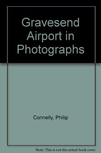 Gravesend Airport in Photographs