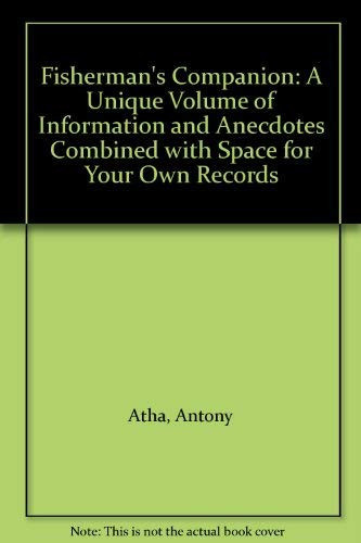 Fisherman's Companion A Unique Volume of Information and Anecdotes Combined with Space for Your Own Records