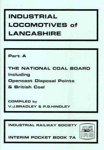 Industrial Locomotives of Lancashire The National Coal Board, including opencast disposal points & British coal