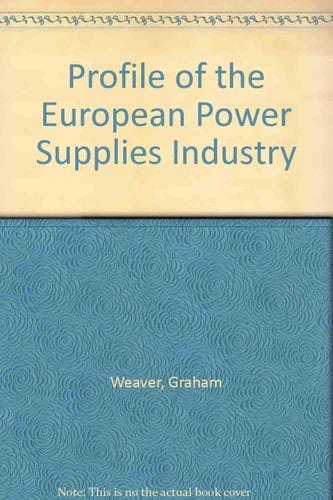 Profile of the European Power Supplies Industry Market Prospects to 2002