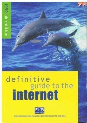 Definitive Guide to the Internet.