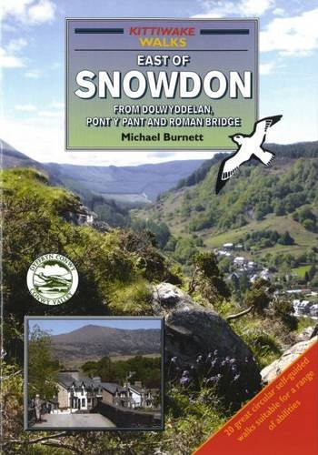 Walks East of Snowdon; from Dolwyddelan, Pont Y Pant and Roman Bridge