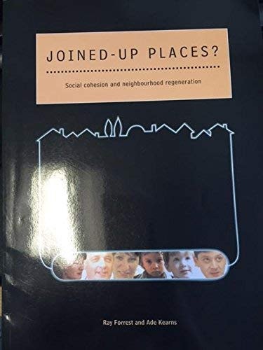 Joined-up Places? Social Cohesion and Neighbourhood Regeneration