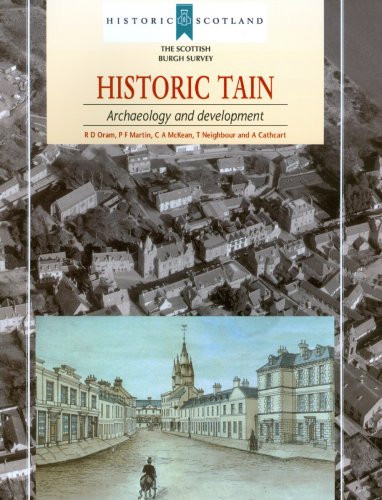 Historic Tain: Archaeology and Development (Scottish Burgh Survey)