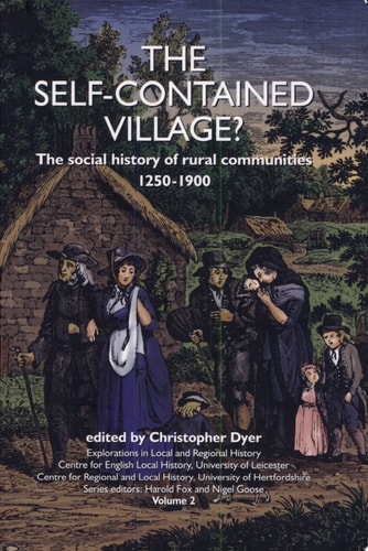 The Self-contained Village? The Social History of Rural Communities, 1250-1900