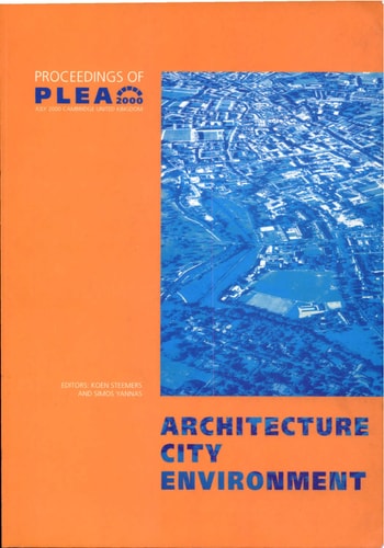 Architecture, City, Environment Proceedings of PLEA 2000 : July 2000, Cambridge, United Kingdom