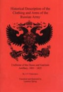 Historical Description of the Clothing and Arms of the Russian Army Uniforms of the Horse and Garrison Artillery, 1801-1825