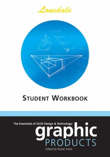 The Essentials of G.C.S.E. Design and Technology Graphic Products