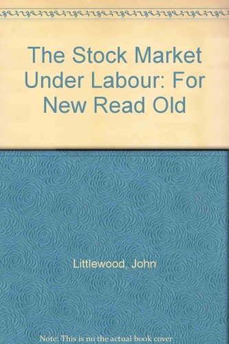 The Stock Market Under Labour For New Labour Read Old