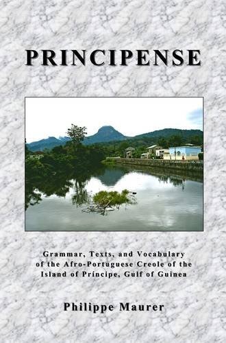 Principense (Lung'Ie) Grammar, Texts, and Vocabulary of the Afro-Portuguese Creole of the Island of Príncipe, Gulf of Guinea