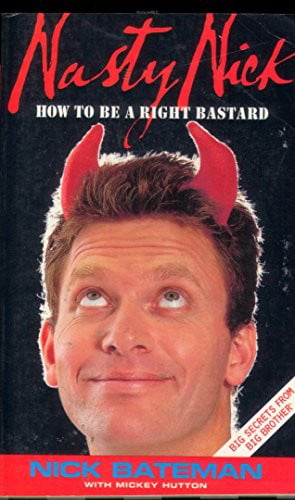 Nasty Nick. How to Be a Right Bastard