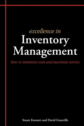 Excellence in Inventory Management How to Minimise Costs and Maximise Service