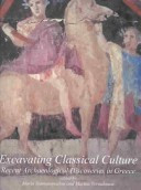 Excavating Classical Culture: Recent Archaeological Discoveries in Greece (Studies in Classical Archaeology)