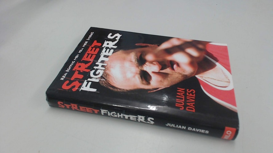 Streetfighters Real Fighting Men Tell Their Stories