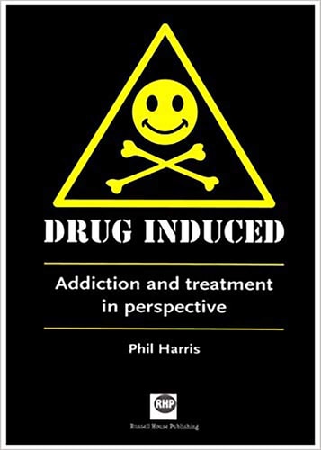 Drug Induced Addiction and Treatment in Perspective