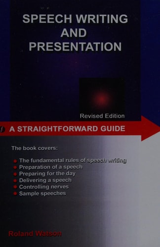 A Straightforward Guide to Speechwriting and Presentation