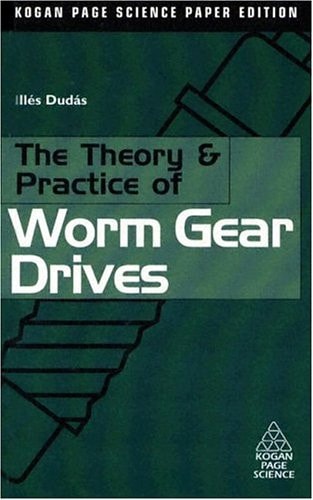 The Theory and Practice of Worm Gear Drives