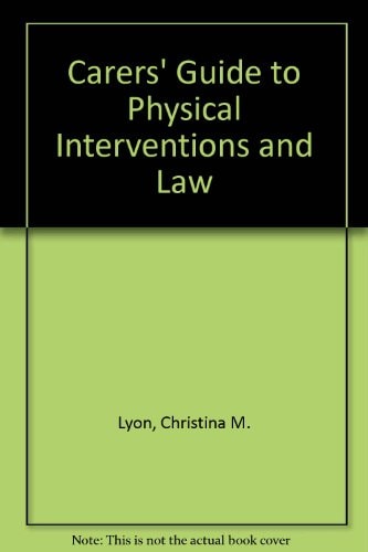Carers' Guide to Physical Interventions and the Law