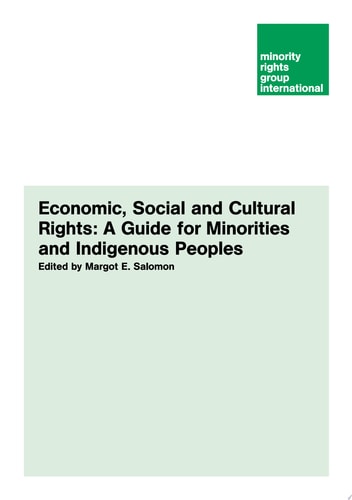 Economic, Social and Cultural Rights: A Guide for Minorities and Indigenous Peoples