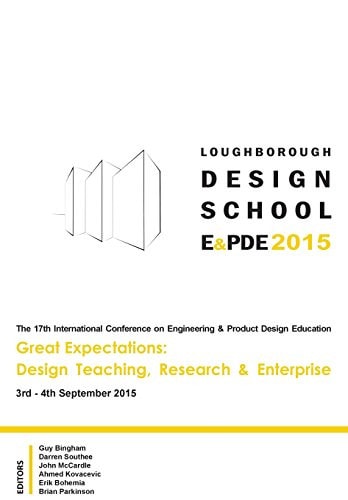 Great Expectations Design Teaching, Research and Enterprise - Proceedings of the 17th International Conference on Engineering and Product Design Education (e&pde15)