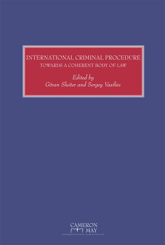 International Criminal Procedure Towards a Coherent Body of Law