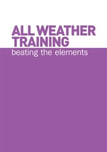 All Weather Training Beating the Elements