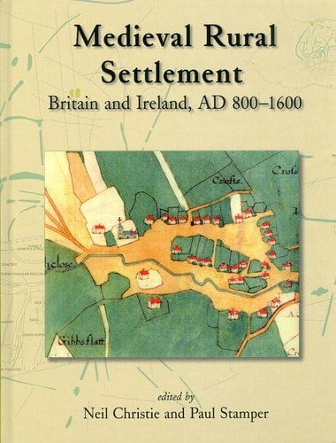 Medieval Rural Settlement Britain and Ireland, AD 800-1600