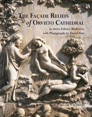 The Façade Reliefs of Orvieto Cathedral (Studies in Medieval and Early Renaissance Art History)