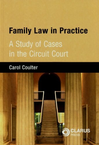 Family Law in Practice A Study of Cases in the Circuit Court
