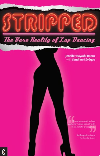 Stripped The Bare Reality of Lap Dancing