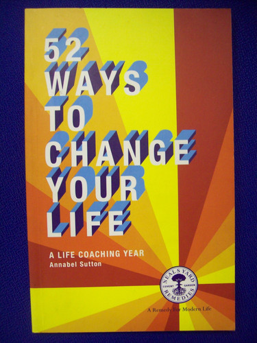 52 WAYS TO CHANGE YOUR LIFE.