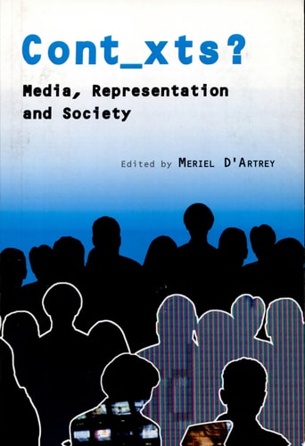 Cont_xts Media, Representation and Society : Papers from a Conference Held at the University of Chester, November 2006