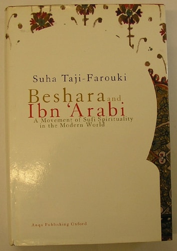 Beshara and Ibn 'Arabi A Movement of Sufi Spirituality in the Modern World